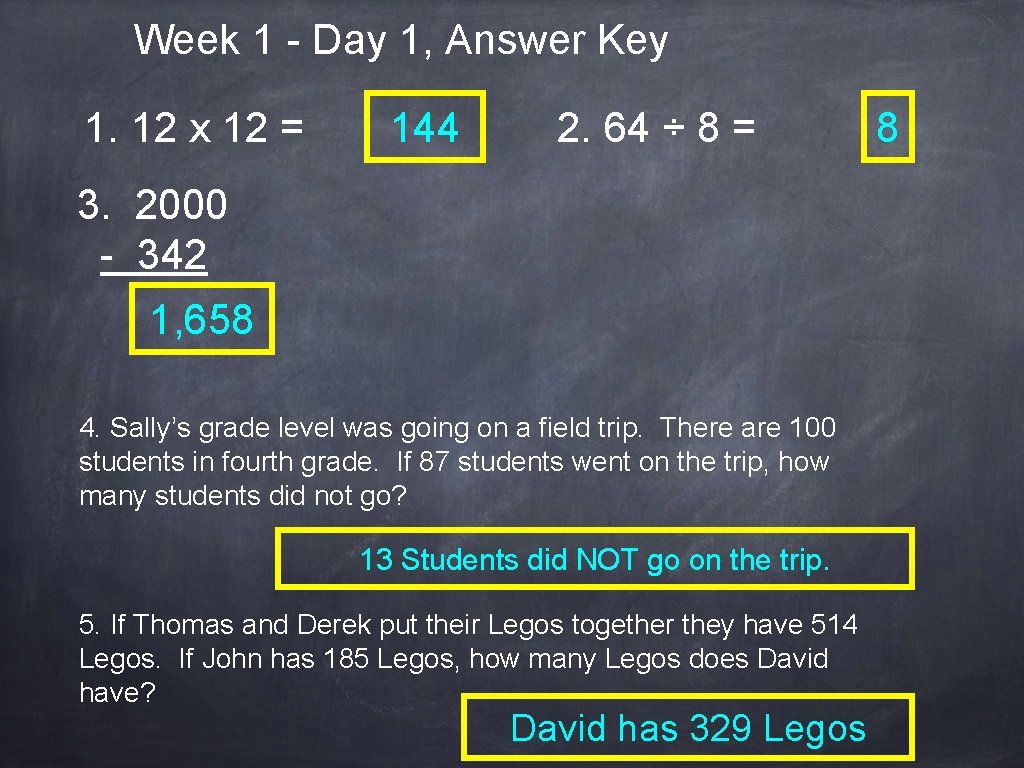 Week 1 - Day 1, Answer Key 1. 12 x 12 = 144 2.
