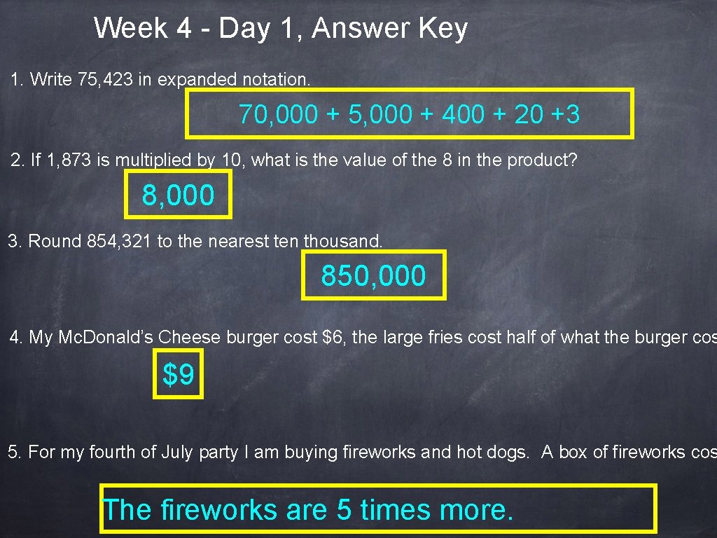 Week 4 - Day 1, Answer Key 1. Write 75, 423 in expanded notation.