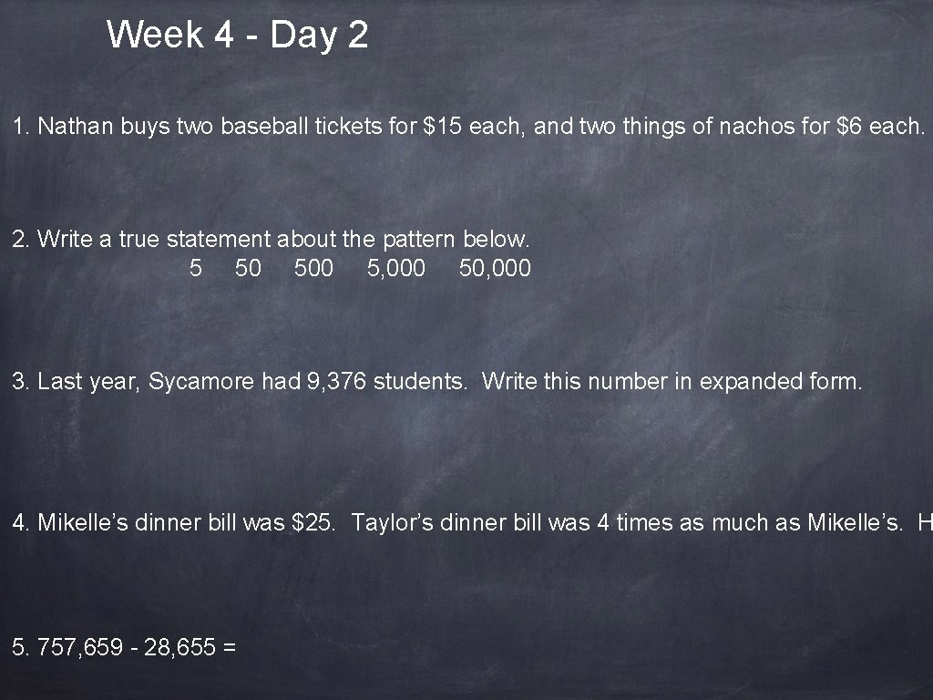 Week 4 - Day 2 1. Nathan buys two baseball tickets for $15 each,