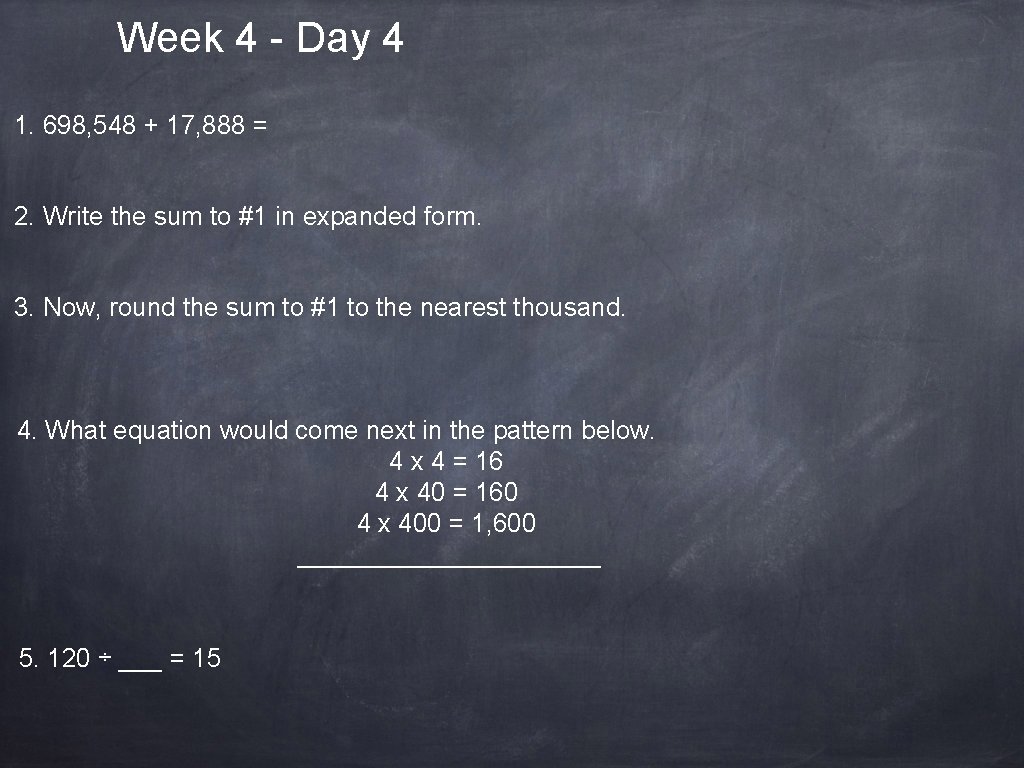 Week 4 - Day 4 1. 698, 548 + 17, 888 = 2. Write