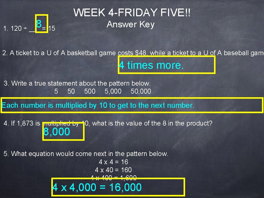 WEEK 4 -FRIDAY FIVE!! 8 1. 120 ÷ ___ = 15 Answer Key 2.