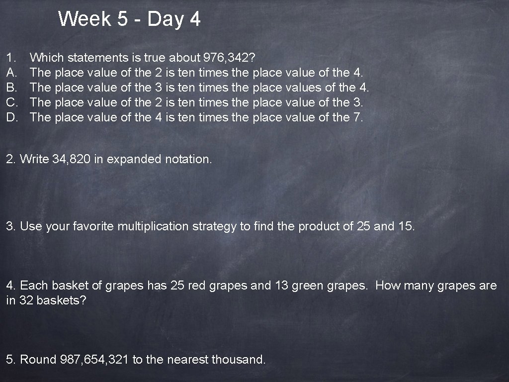 Week 5 - Day 4 1. A. B. C. D. Which statements is true