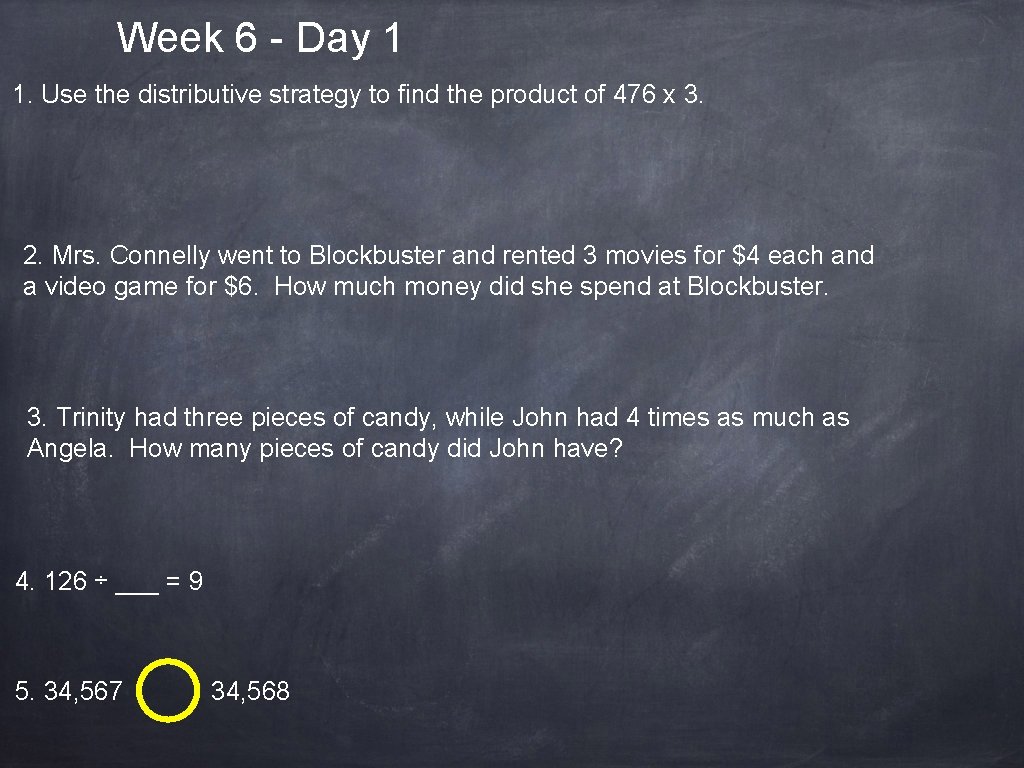 Week 6 - Day 1 1. Use the distributive strategy to find the product