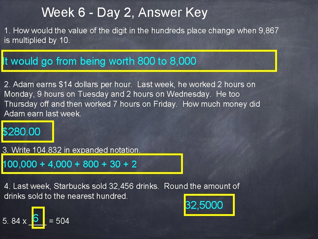 Week 6 - Day 2, Answer Key 1. How would the value of the