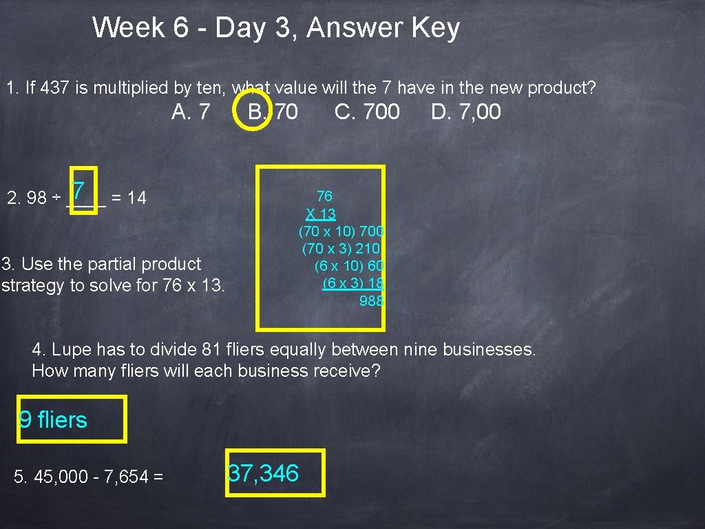 Week 6 - Day 3, Answer Key 1. If 437 is multiplied by ten,