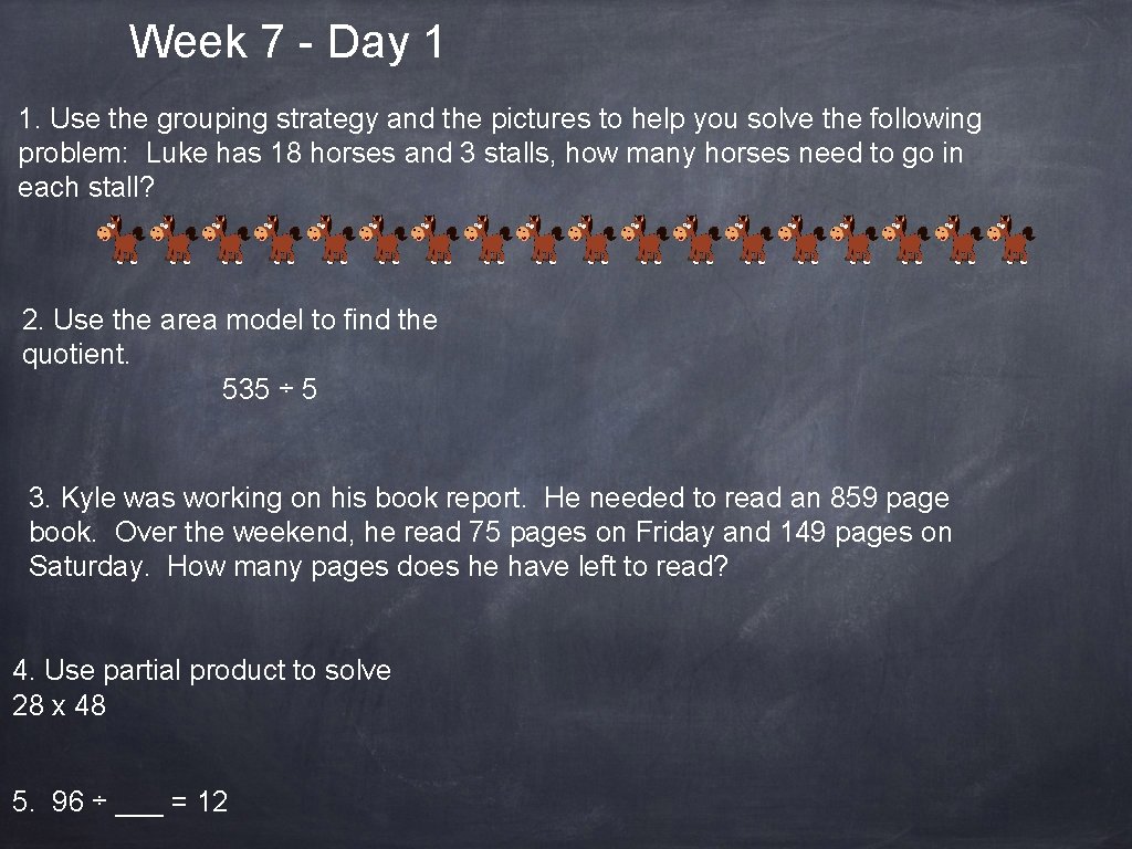 Week 7 - Day 1 1. Use the grouping strategy and the pictures to