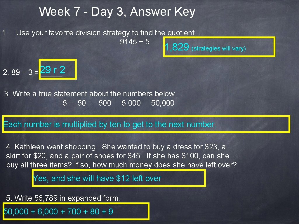 Week 7 - Day 3, Answer Key 1. Use your favorite division strategy to