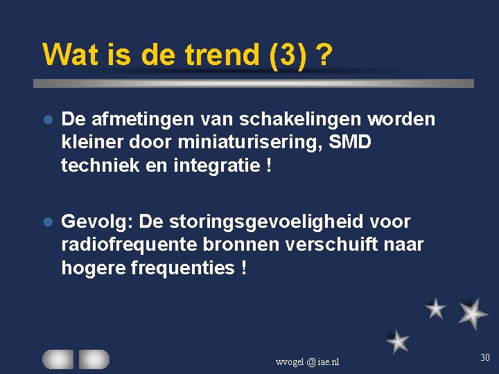 Wat is de trend (3) ? l De afmetingen van schakelingen worden kleiner door