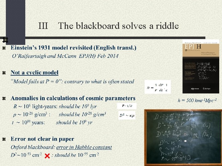  III The blackboard solves a riddle h = 500 kms-1 Mpc-1 