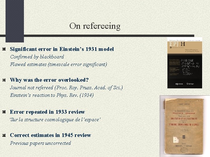  On refereeing Significant error in Einstein’s 1931 model Confirmed by blackboard Flawed estimates