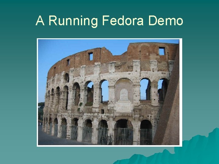 A Running Fedora Demo 