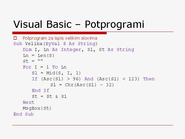 Visual Basic – Potprogrami o Potprogram za ispis velikim slovima Sub Velika(By. Val S