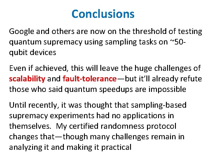 Conclusions Google and others are now on the threshold of testing quantum supremacy using