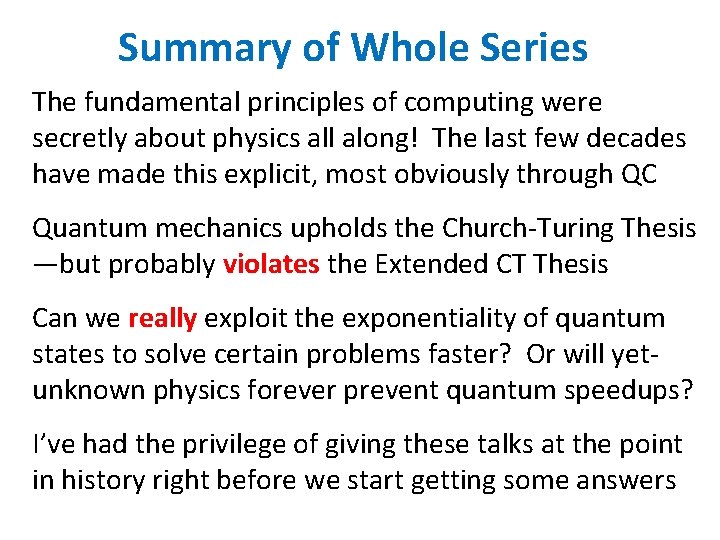 Summary of Whole Series The fundamental principles of computing were secretly about physics all