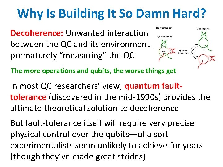 Why Is Building It So Damn Hard? Decoherence: Unwanted interaction between the QC and