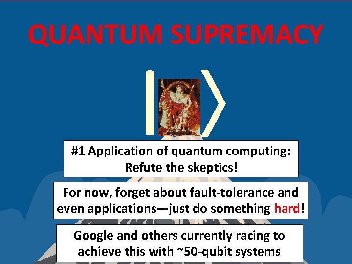 QUANTUM SUPREMACY | #1 Application of quantum computing: Refute the skeptics! For now, forget