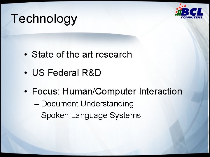 Technology • State of the art research • US Federal R&D • Focus: Human/Computer