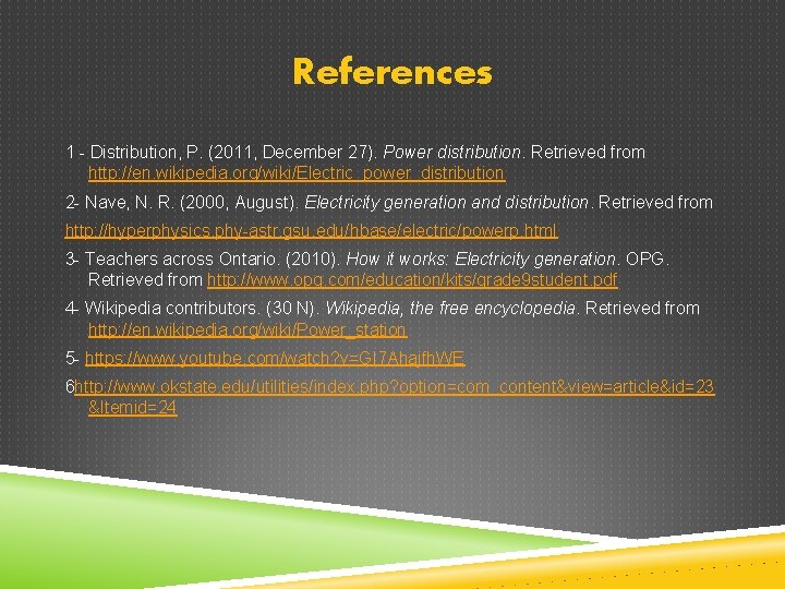 References 1 - Distribution, P. (2011, December 27). Power distribution. Retrieved from http: //en.