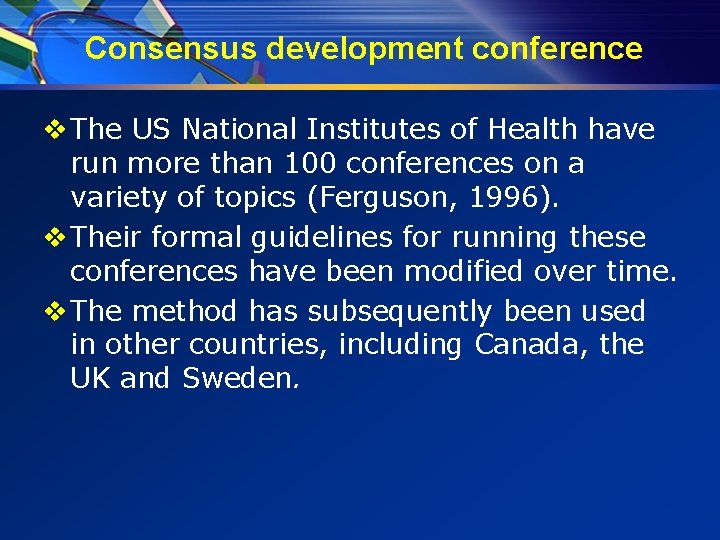 Consensus development conference v The US National Institutes of Health have run more than