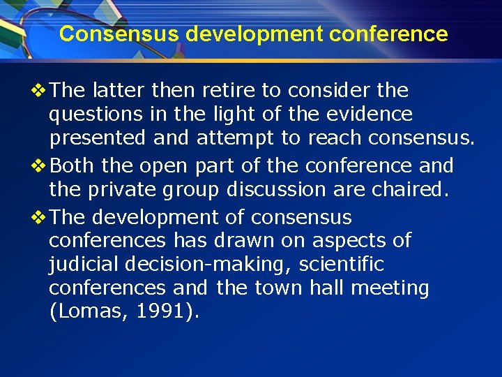 Consensus development conference v The latter then retire to consider the questions in the