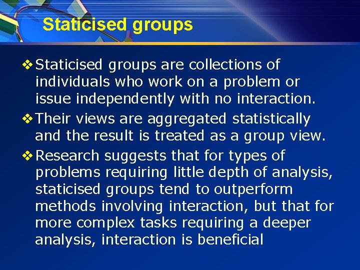 Staticised groups v Staticised groups are collections of individuals who work on a problem