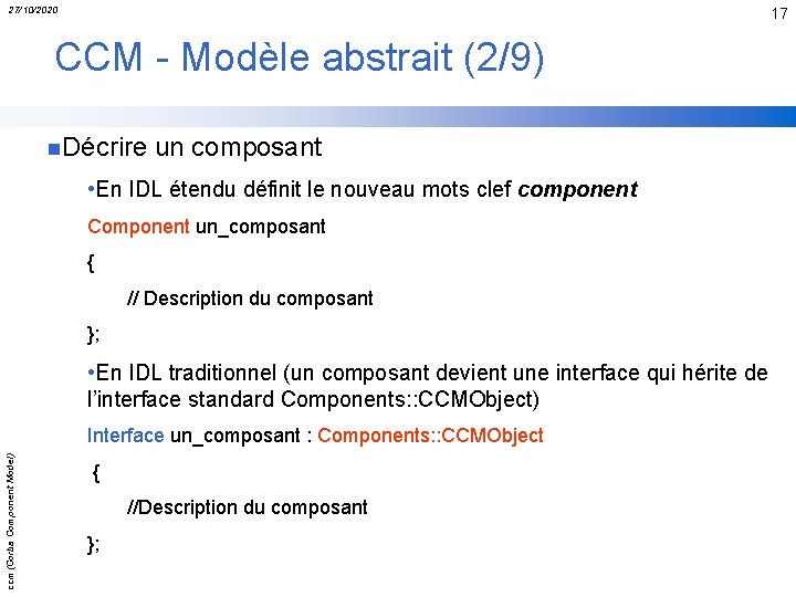 27/10/2020 17 CCM - Modèle abstrait (2/9) n. Décrire un composant • En IDL