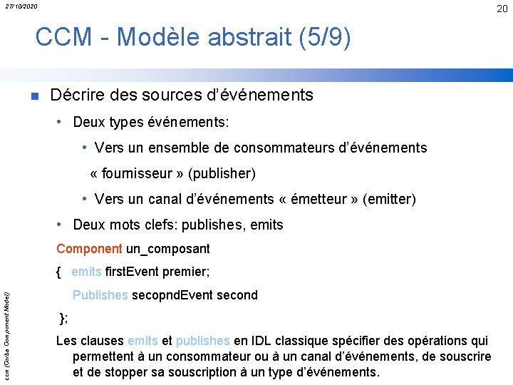 27/10/2020 20 CCM - Modèle abstrait (5/9) n Décrire des sources d’événements • Deux