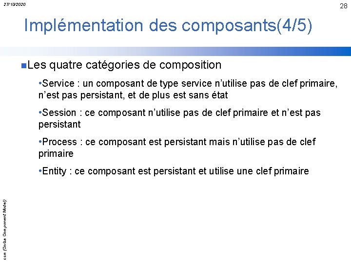 27/10/2020 28 Implémentation des composants(4/5) n. Les quatre catégories de composition • Service :