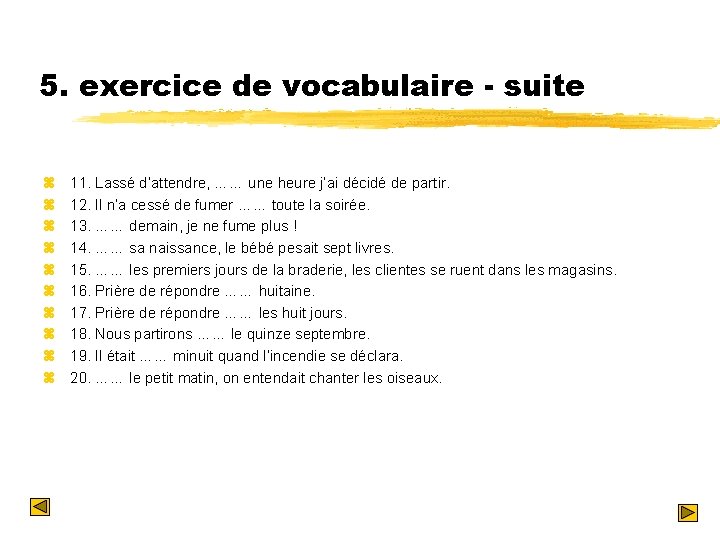 5. exercice de vocabulaire - suite z z z z z 11. Lassé d’attendre,