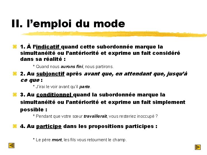 II. l’emploi du mode z 1. À l’indicatif quand cette subordonnée marque la simultanéité