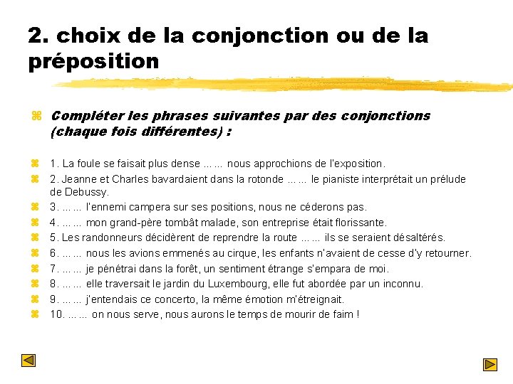 2. choix de la conjonction ou de la préposition z Compléter les phrases suivantes