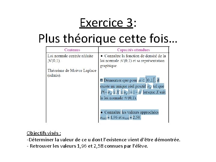 Exercice 3: Plus théorique cette fois… Objectifs visés : -Déterminer la valeur de ce