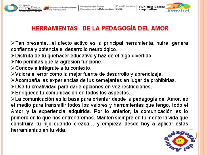 HERRAMIENTAS DE LA PEDAGOGÍA DEL AMOR ØTen presente…el afecto activo es la principal herramienta,