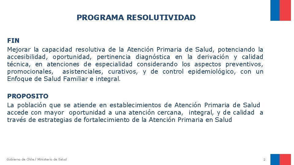 PROGRAMA RESOLUTIVIDAD FIN Mejorar la capacidad resolutiva de la Atención Primaria de Salud, potenciando PROGRAMA RESOLUTIVIDAD FIN Mejorar la capacidad resolutiva de la Atención Primaria de Salud, potenciando