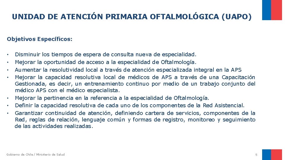 UNIDAD DE ATENCIÓN PRIMARIA OFTALMOLÓGICA (UAPO) Objetivos Específicos: • • Disminuir los tiempos de UNIDAD DE ATENCIÓN PRIMARIA OFTALMOLÓGICA (UAPO) Objetivos Específicos: • • Disminuir los tiempos de