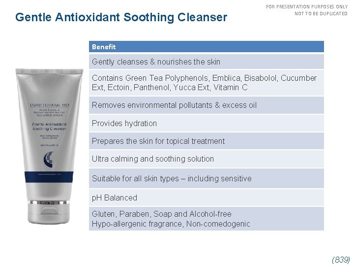 Gentle Antioxidant Soothing Cleanser FOR PRESENTATION PURPOSES ONLY NOT TO BE DUPLICATED Benefit Gently