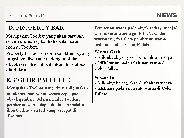 Date today 25/07/11 D. PROPERTY BAR Merupakan Toolbar yang akan berubah secara otomatis jika