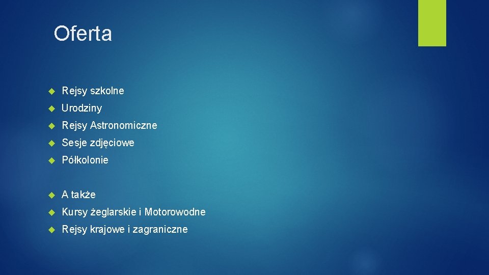 Oferta Rejsy szkolne Urodziny Rejsy Astronomiczne Sesje zdjęciowe Półkolonie A także Kursy żeglarskie i Oferta Rejsy szkolne Urodziny Rejsy Astronomiczne Sesje zdjęciowe Półkolonie A także Kursy żeglarskie i