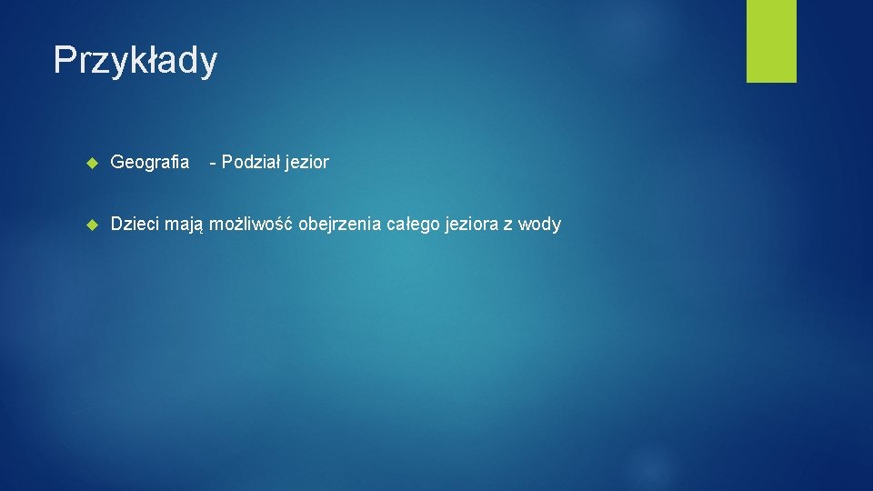 Przykłady Geografia - Podział jezior Dzieci mają możliwość obejrzenia całego jeziora z wody 