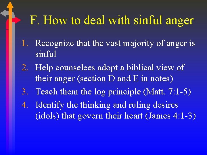 F. How to deal with sinful anger 1. Recognize that the vast majority of