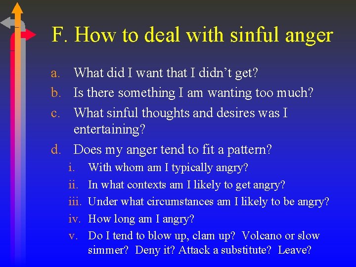 F. How to deal with sinful anger a. What did I want that I