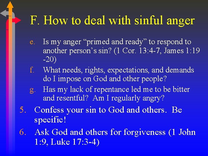 F. How to deal with sinful anger e. Is my anger “primed and ready”