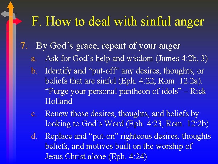 F. How to deal with sinful anger 7. By God’s grace, repent of your