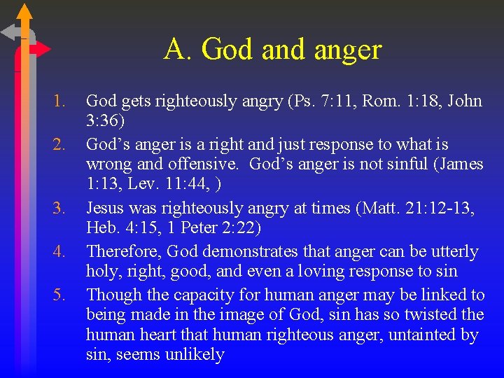 A. God anger 1. 2. 3. 4. 5. God gets righteously angry (Ps. 7: