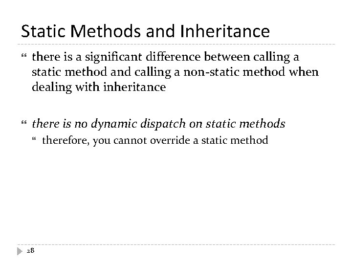 Static Methods and Inheritance there is a significant difference between calling a static method