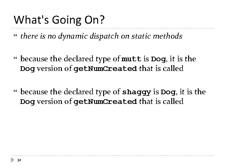 What's Going On? there is no dynamic dispatch on static methods because the declared