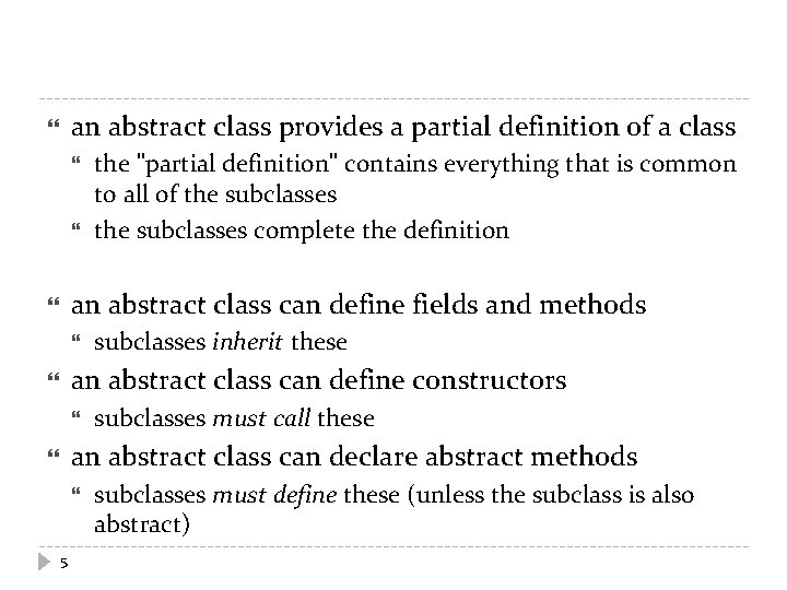 an abstract class provides a partial definition of a class the "partial definition" contains