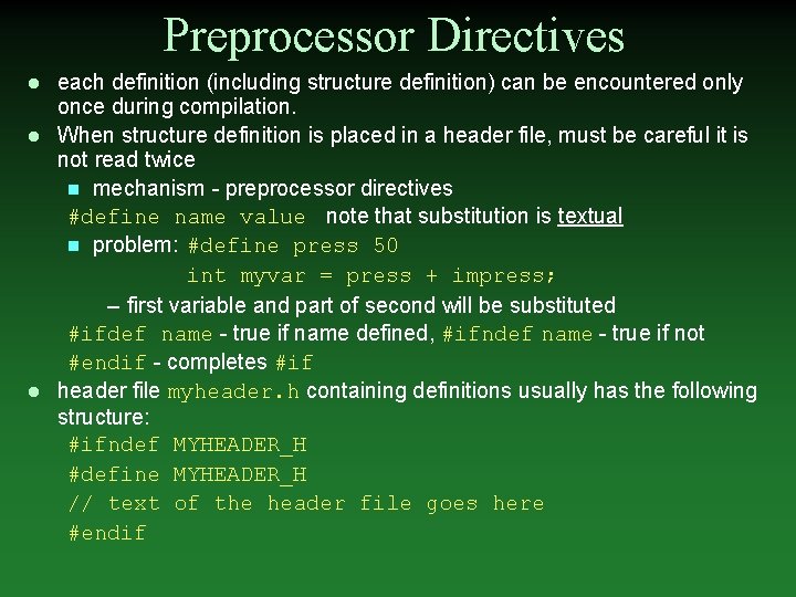 Preprocessor Directives l l l each definition (including structure definition) can be encountered only