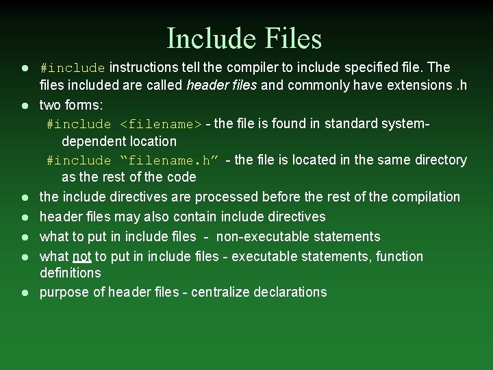 Include Files l l l l #include instructions tell the compiler to include specified