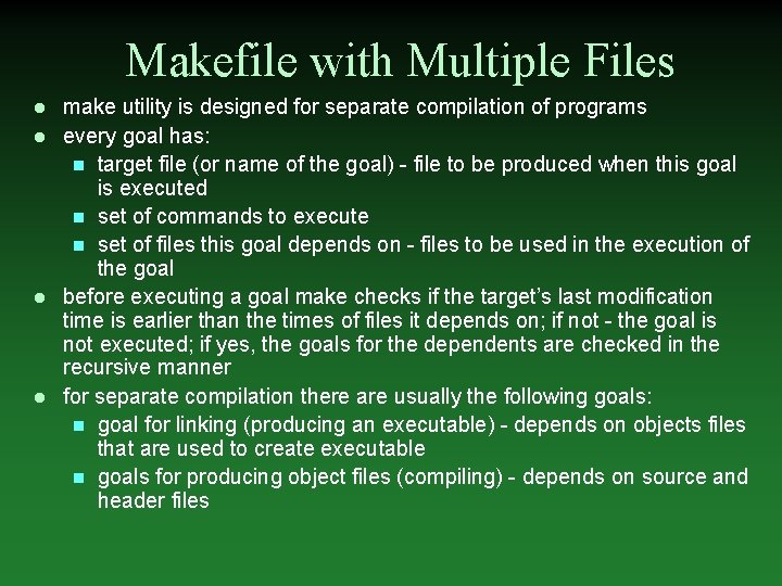 Makefile with Multiple Files l l make utility is designed for separate compilation of